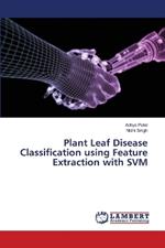 Plant Leaf Disease Classification using Feature Extraction with SVM