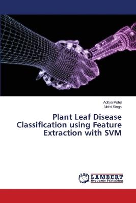 Plant Leaf Disease Classification using Feature Extraction with SVM - Aditya Patel,Nidhi Singh - cover