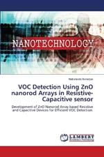 VOC Detection Using ZnO nanorod Arrays in Resistive-Capacitive sensor