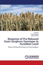 Response of Pre-Released Grain Sorghum Genotype to Feretilizer Level