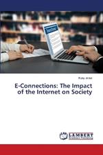 E-Connections: The Impact of the Internet on Society