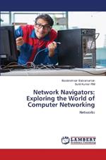 Network Navigators: Exploring the World of Computer Networking