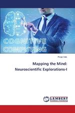Mapping the Mind: Neuroscientific Explorations-I