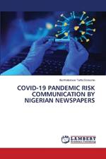 Covid-19 Pandemic Risk Communication by Nigerian Newspapers