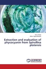 Extraction and evaluation of phycocyanin from Spirullina platensis