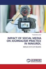 Impact of Social Media on Journalism Practice in Makurdi,