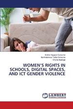 Women's Rights in Schools, Digital Spaces, and ICT Gender Violence