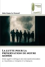 La lutte pour la préservation de notre monde