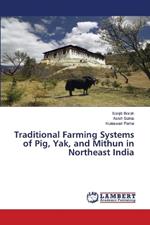 Traditional Farming Systems of Pig, Yak, and Mithun in Northeast India