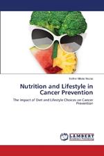 Nutrition and Lifestyle in Cancer Prevention