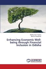 Enhancing Economic Well-being through Financial Inclusion in Odisha