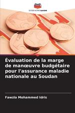 ?valuation de la marge de manoeuvre budg?taire pour l'assurance maladie nationale au Soudan