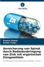 Anreicherung von Spinat durch Bodenausbringung von Zink mit organischen D?ngemitteln