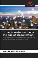 Urban transformation in the age of globalization