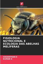 Fisiologia Nutricional E Ecologia Das Abelhas Mel?feras