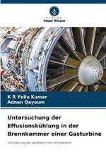 Untersuchung der Effusionsk?hlung in der Brennkammer einer Gasturbine