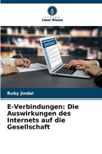 E-Verbindungen: Die Auswirkungen des Internets auf die Gesellschaft