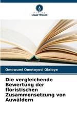 Die vergleichende Bewertung der floristischen Zusammensetzung von Auw?ldern