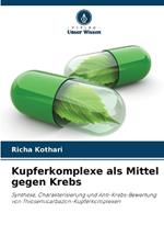 Kupferkomplexe als Mittel gegen Krebs