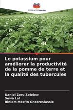 Le potassium pour am?liorer la productivit? de la pomme de terre et la qualit? des tubercules