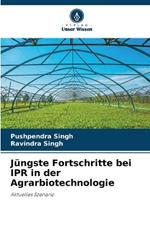 J?ngste Fortschritte bei IPR in der Agrarbiotechnologie