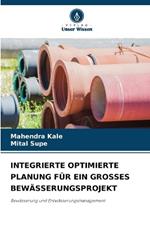 Integrierte Optimierte Planung F?r Ein Grosses Bew?sserungsprojekt