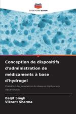 Conception de dispositifs d'administration de m?dicaments ? base d'hydrogel