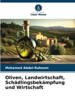 Oliven, Landwirtschaft, Sch?dlingsbek?mpfung und Wirtschaft