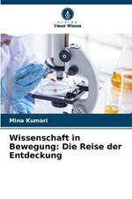 Wissenschaft in Bewegung: Die Reise der Entdeckung