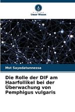 Die Rolle der DIF am Haarfollikel bei der ?berwachung von Pemphigus vulgaris