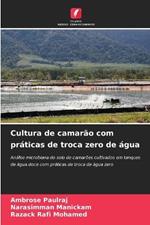 Cultura de camar?o com pr?ticas de troca zero de ?gua