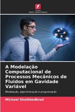 A Modela??o Computacional de Processos Mec?nicos de Fluidos em Gavidade Vari?vel