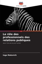 Le r?le des professionnels des relations publiques