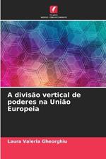 A divis?o vertical de poderes na Uni?o Europeia