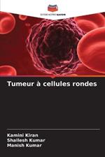 Tumeur ? cellules rondes