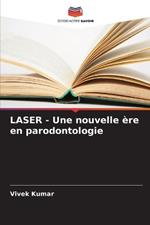 LASER - Une nouvelle ?re en parodontologie