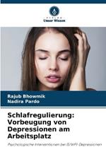 Schlafregulierung: Vorbeugung von Depressionen am Arbeitsplatz