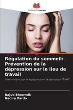 R?gulation du sommeil: Pr?vention de la d?pression sur le lieu de travail