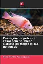 Passagem de peixes e canoagem no maior sistema de transposi??o de peixes