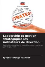 Leadership et gestion strat?giques les indicateurs de direction