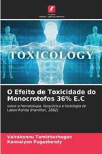 O Efeito de Toxicidade do Monocrotofos 36% E.C