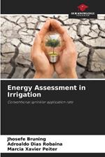 Energy Assessment in Irrigation