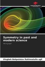 Symmetry in past and modern science