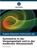 Symmetrie in der Vergangenheit und in der modernen Wissenschaft