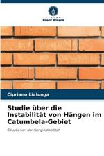 Studie ?ber die Instabilit?t von H?ngen im Catumbela-Gebiet