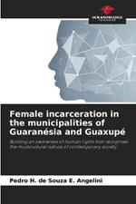 Female incarceration in the municipalities of Guaran?sia and Guaxup?