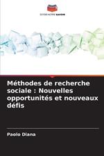 M?thodes de recherche sociale: Nouvelles opportunit?s et nouveaux d?fis