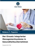 Der Einsatz integrierter Managementsysteme in Gesundheitsunternehmen