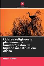 L?deres religiosos e planeamento familiar/gest?o da higiene menstrual em ?frica