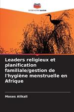 Leaders religieux et planification familiale/gestion de l'hygi?ne menstruelle en Afrique